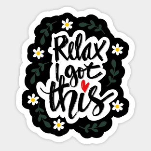 Relax i got this motivational quote. Sticker
